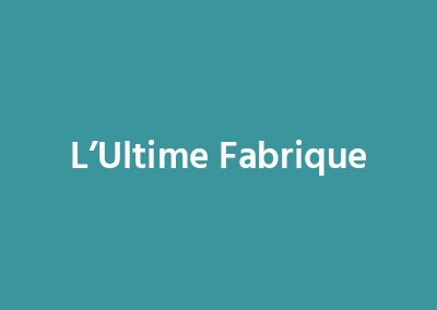 L’Ultime Fabrique