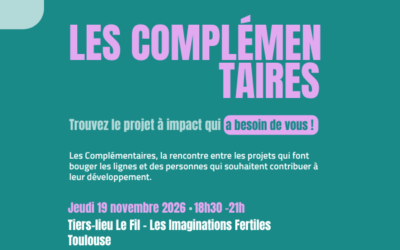 Les Complémentaires – Trouvez le projet à impact qui a besoin de vous !